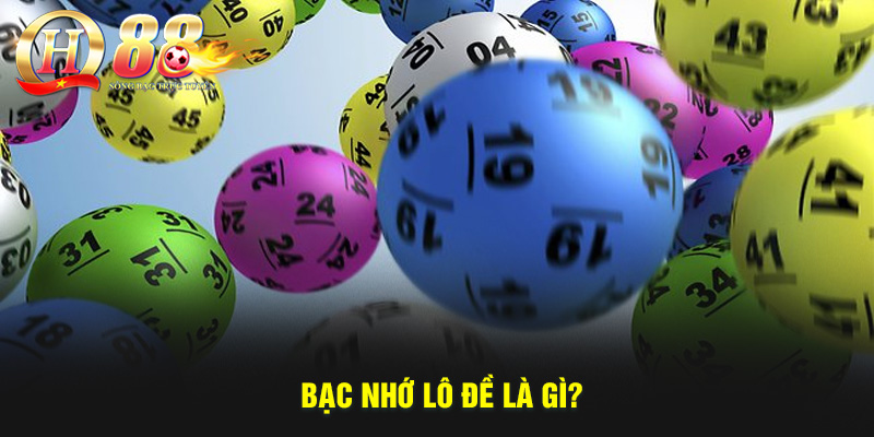 Bạc nhớ lô đề - Cách áp dụng để thắng đậm cùng QH88