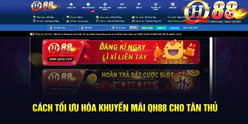 Khuyến Mãi QH88 - Tổng Hợp Ưu Đãi Ăn Khách Nhất 2026