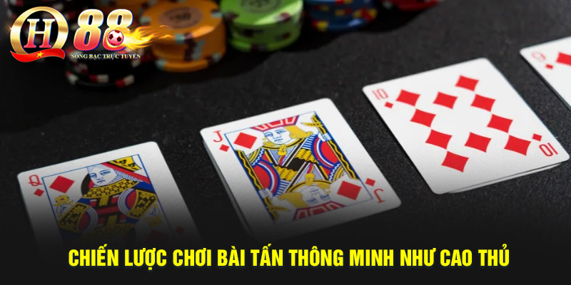 Kinh Nghiệm Chơi Bài Tấn Cực Hay Từ Chuyên Gia QH88
