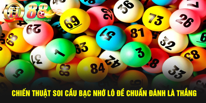Bạc nhớ lô đề - Cách áp dụng để thắng đậm cùng QH88