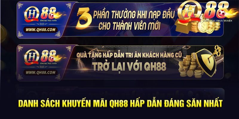 Khuyến Mãi QH88 - Tổng Hợp Ưu Đãi Ăn Khách Nhất 2026