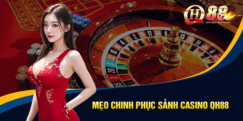Casino QH88 - Giải Trí Đẳng Cấp, Tương Tác Người Thật