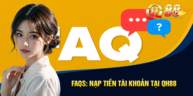 Nạp Tiền QH88 - 4 Bước Cấp Vốn Tài Khoản Siêu Dễ Dàng