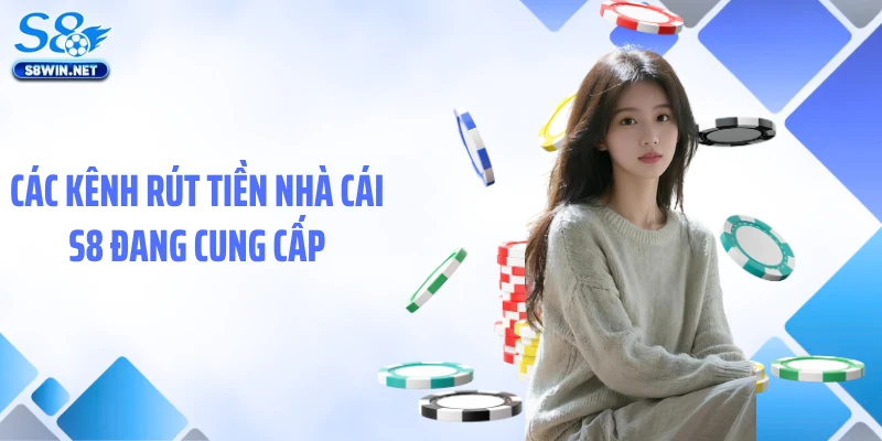 Rút Tiền S8: Hướng Dẫn Chi Tiết Giúp Giao Dịch Tối Ưu