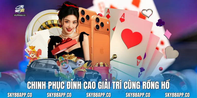Rồng Hổ Sky88: Tuyệt Chiêu Chinh Phục Bàn Cược Từ Cao Thủ - SKY88