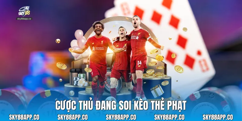 Cách Chơi Kèo Thẻ Phạt Hiệu Quả Nhất Tại Nhà Cái Sky88 - SKY88