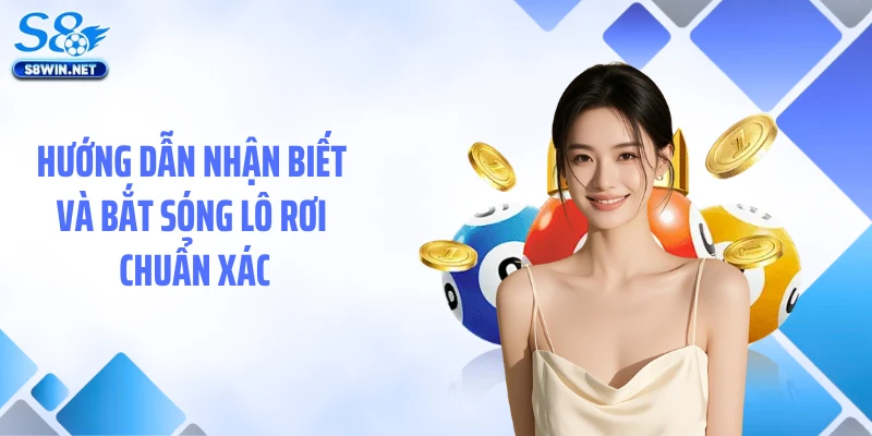 Lô Rơi Là Gì? Cách Bắt Nhịp Con Số Rụng Tại Nhà Cái S8
