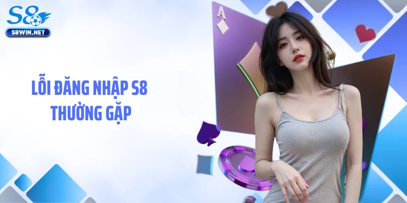 Đăng Nhập S8: Hướng Dẫn Truy Cập Tài Khoản Game Nhanh