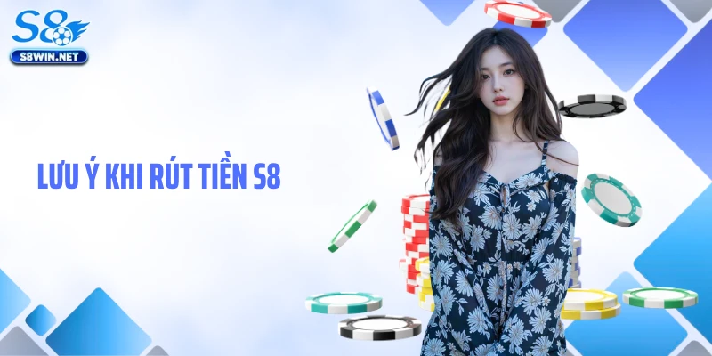 Rút Tiền S8: Hướng Dẫn Chi Tiết Giúp Giao Dịch Tối Ưu