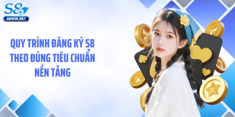 Đăng Ký S8 Chuẩn Chỉnh: Tránh Sai Sót Ngay Từ Bước Đầu