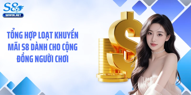 Khuyến Mãi S8 - Phần Quà Hấp Dẫn Dành Cho Mọi Người Chơi