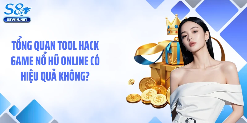 Tool Hack Game Nổ Hũ Đổi Thưởng - Sự Thật Và Cách Chơi An Toàn
