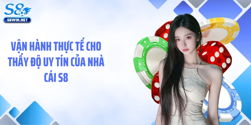 Nhà Cái Uy Tín S8 - Vận Hành Minh Bạch Trên Dữ Liệu Thực Tế