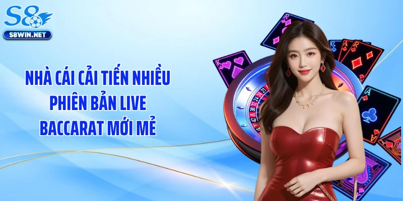Live Baccarat Khuấy Đảo S8 Nhờ Bàn Chơi Chân Thật