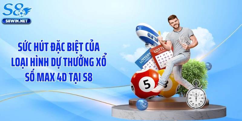 Xổ Số Max 4D Tại S8 Tạo Cơn Sốt Trên Nền Tảng Online