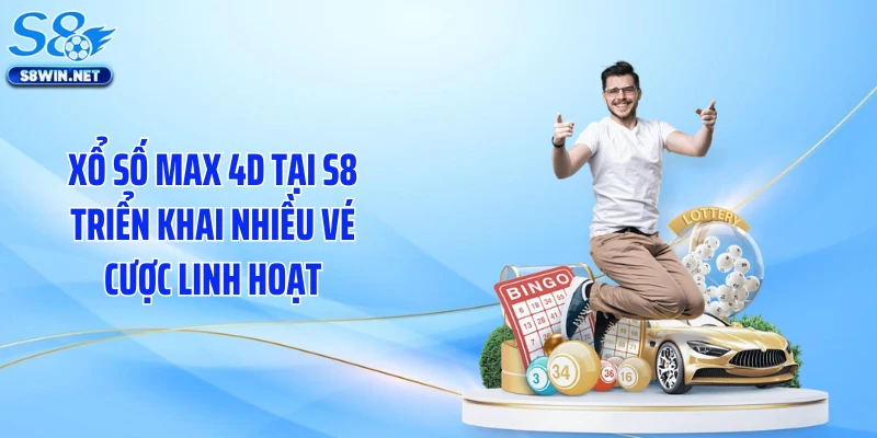 Xổ Số Max 4D Tại S8 Tạo Cơn Sốt Trên Nền Tảng Online