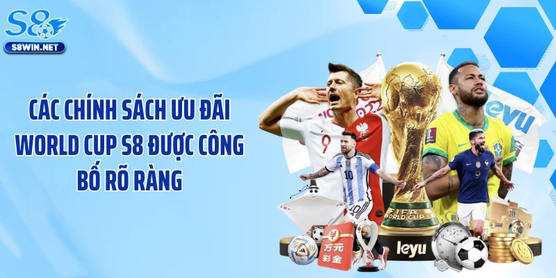 Ưu Đãi World Cup S8 - Bùng Nổ Quỹ Thưởng Triệu Đô Hè 2026