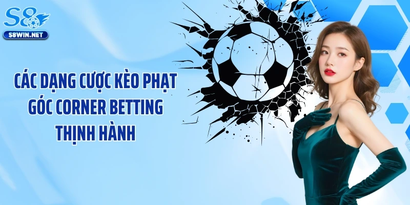 Kèo Phạt Góc Corner Betting: Mẹo Hay Soi Kèo Chắc Thắng 100%