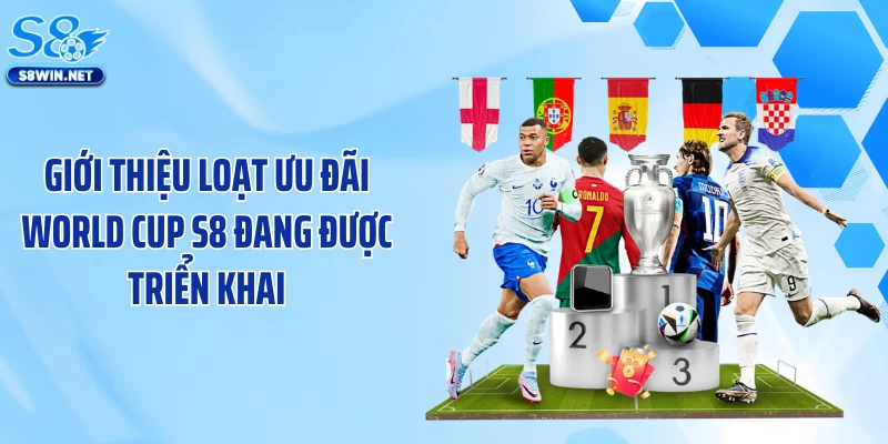 Ưu Đãi World Cup S8 - Bùng Nổ Quỹ Thưởng Triệu Đô Hè 2026