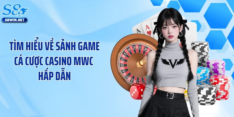 Casino MWC Tại S8: Sòng Bạc Trực Tuyến Đỉnh Cao Năm 2026