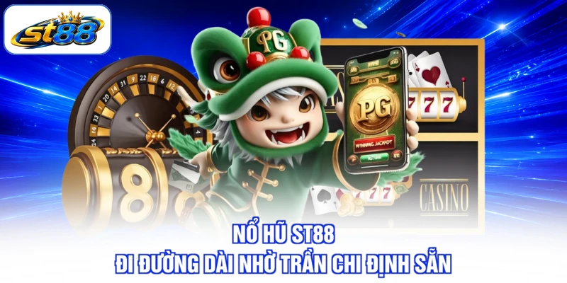 Nổ Hũ ST88 Và Quỹ Thưởng Tích Lũy Nhảy Số Từng Phút